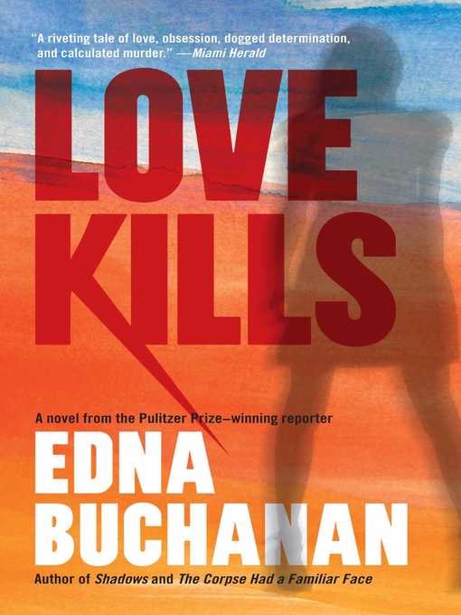 Title details for Love Kills by Edna Buchanan - Available